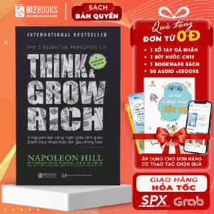 Cuốn sách Nghĩ Giàu Làm Giàu - 5 Nguyên Tắc Vàng Đánh Thức Khao Khát Làm Giàu Trong Bạn - Sách Hay Napoleon Hill.