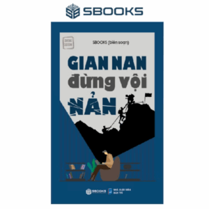 Sách - Gian Nan Đừng Vội Nản  - SBOOKS