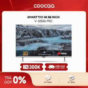 SMART TV 4K COOCAA 55 inch viền mỏng- Model 55S3U-Pro