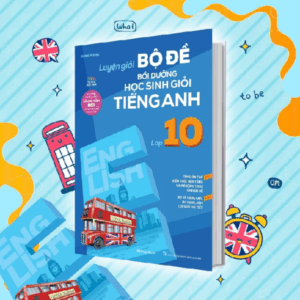 Sách Luyện Giải Bộ Đề Bồi Dưỡng Học Sinh Giỏi Tiếng Anh Lớp 10