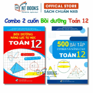 Sách - Combo 500 Bài Toán Cơ Bản Và Nâng Cao 12 + Bồi Dưỡng Năng Lực Tự Học Toán lớp 12 (Bộ 2 Cuốn)
